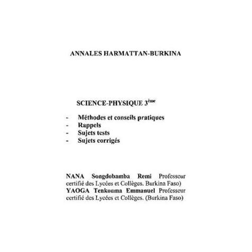 Annales, Science Physique, Classe De 3ème: Méthodes Et Conseils Pratiques, Rappels, Sujets Tests, Sujets Corrigés