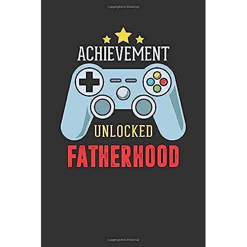 Achievement Unlocked Fatherhood: Notebook: Funny Blank Lined Journal