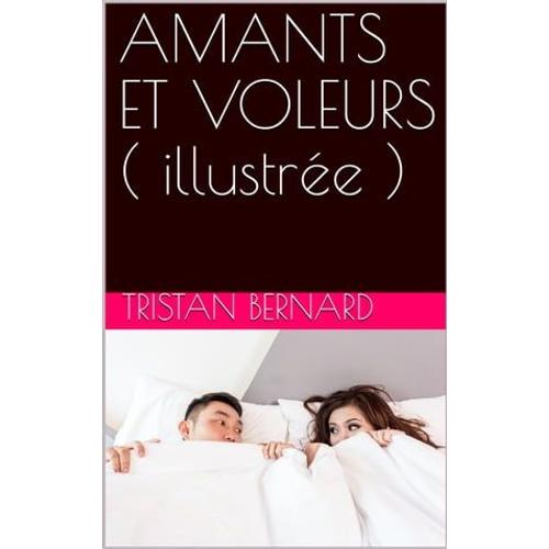 Amants Et Voleurs ( Illustrée )