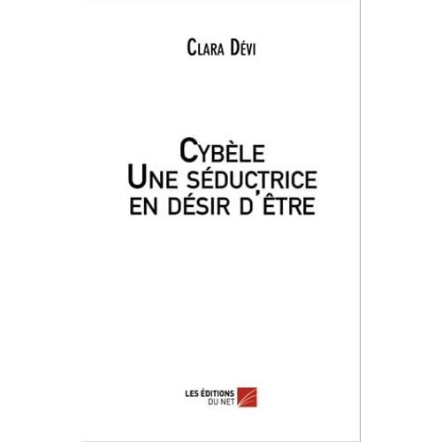 Cybèle - Une Séductrice En Désir D'être