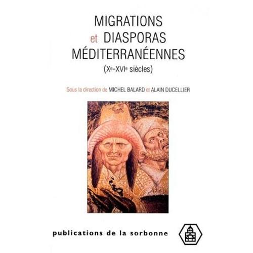 Migrations Et Diasporas Méditerranéennes (Xe-Xvie Siècles)