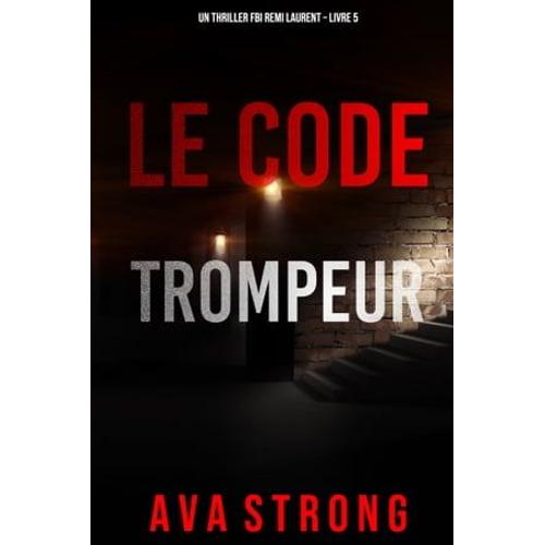Le Code Trompeur (Un Thriller Fbi Remi Laurent - Livre 5)