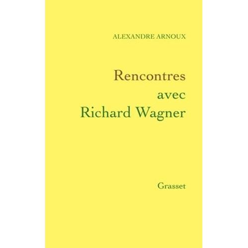 Rencontres Avec Richard Wagner