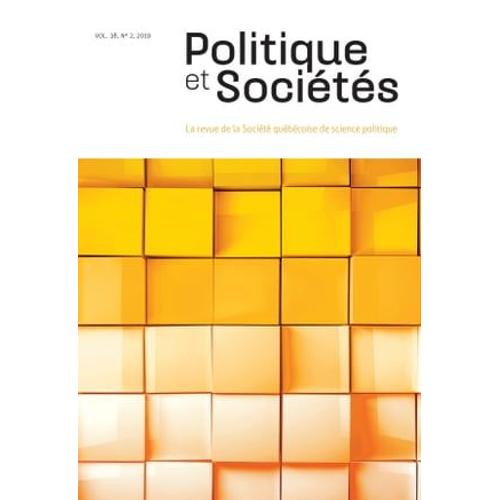 Politique Et Sociétés. Vol. 38 No. 2, 2019