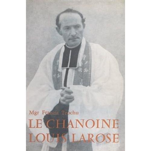 Le Chanoine Louis Larose