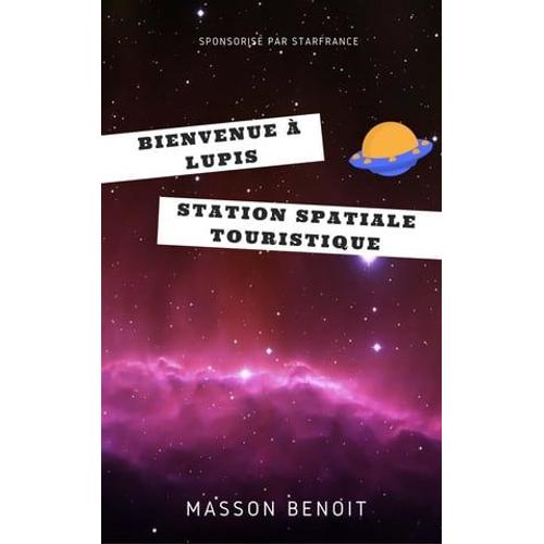 Bienvenue À Lupis: Station Spatiale Touristique