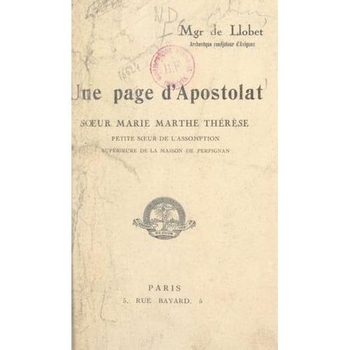 Une Page D'apostolat : Soeur Marie-Marthe-Thérèse, Petite Soeur De L'assomption, Supérieure De La Maison De Perpignan