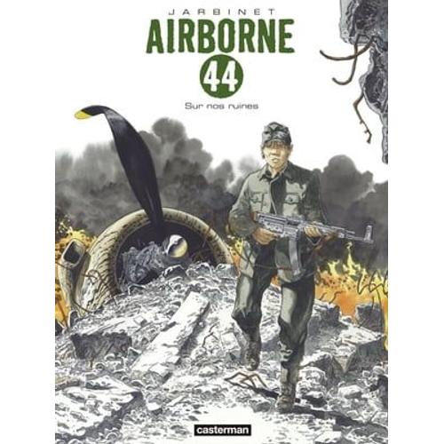 Airborne 44 (Tome 8) - Sur Nos Ruines