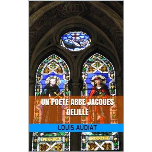 Un Poete Abbe Jacques Delille