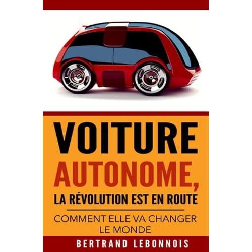 Voiture Autonome, La Révolution Est En Route