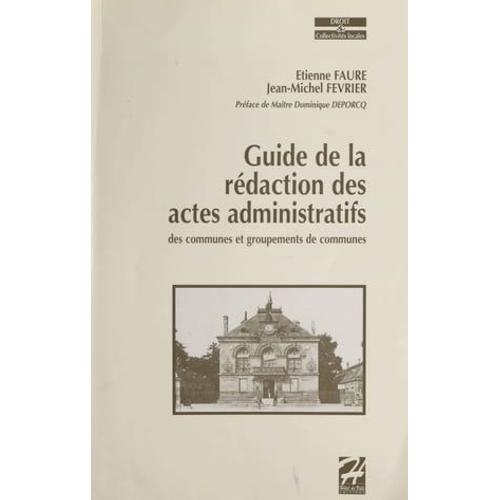 Guide De La Rédaction Des Actes Administratifs Des Communes Et Groupements De Communes