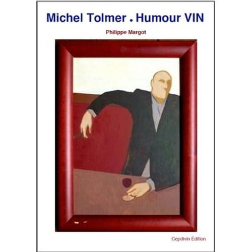 Michel Tolmer * Humour Vin
