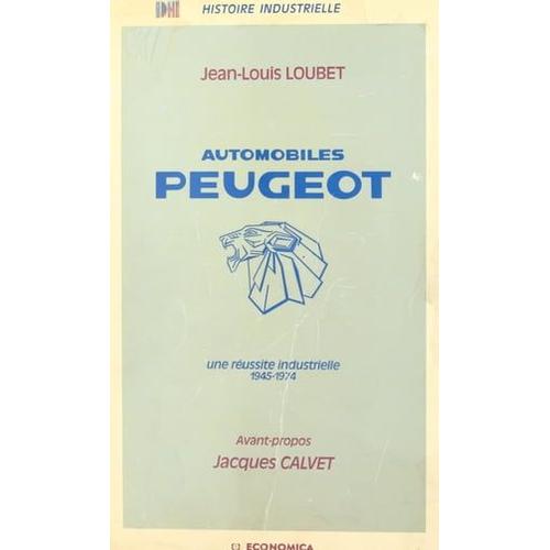 Automobiles Peugeot : Une Réussite Industrielle, 1945-1974