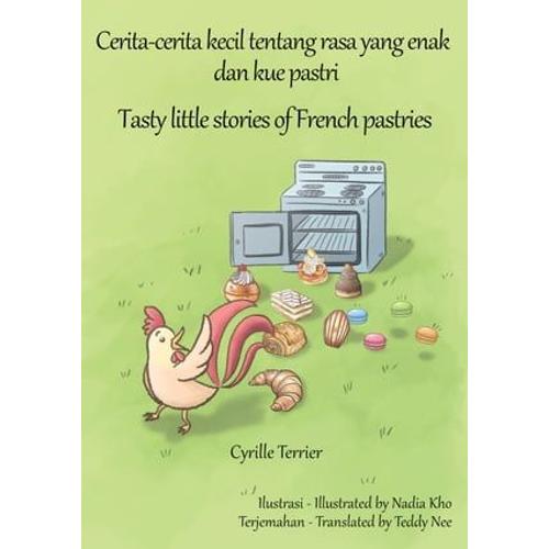 Cerita-Cerita Kecil Tentang Rasa Yang Enak Dan Kue Pastri - Tasty Little Stories Of French Pastries