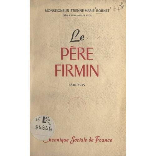 Le Pe?Re Firmin, 1876-1935