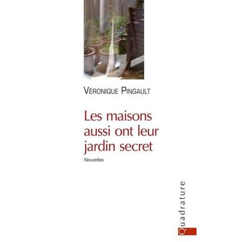 Les Maisons Aussi Ont Leur Jardin Secret Livre