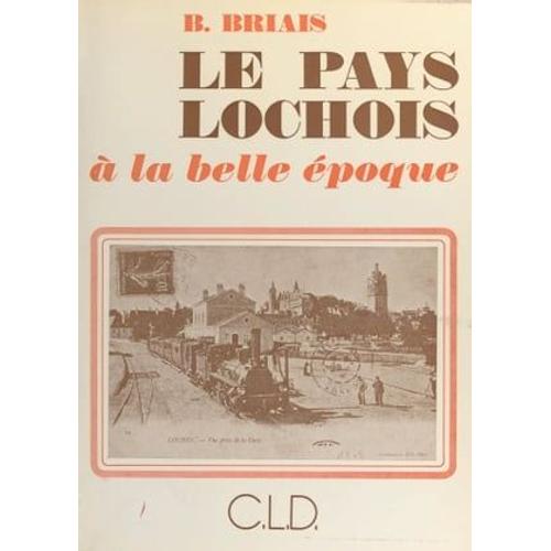 Le Pays Lochois À La Belle Époque