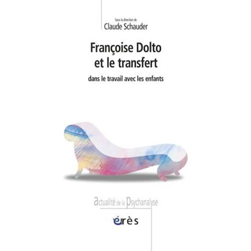Françoise Dolto Et Le Transfert