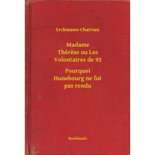 Madame Thérese Ou Les Volontaires De 92 - Pourquoi Hunebourg Ne Fut Pas Rendu