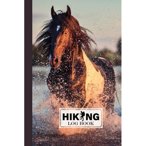 Hiking Logbook: Horse Hiking Logbook, Hiking Journal For Mountain Climbing And Hiking Enthusiasts, Trail Log Book, Hiker's Journal, 121 Pages, Size 6" X 9" By Hella Scherer