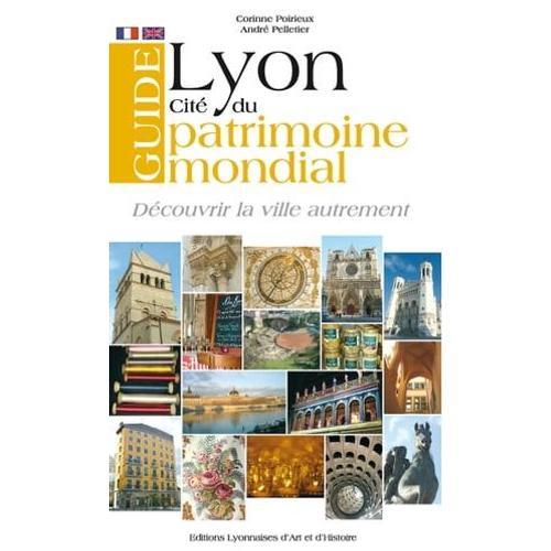 Guide Lyon Cité Du Patrimoine Mondial