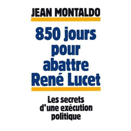 850 Jours Pour Abattre René Lucet