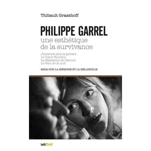 Philippe Garrel, Une Esthétique De La Survivance