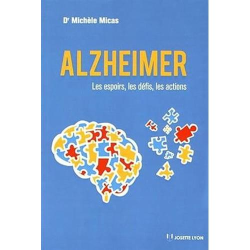 Alzheimer - Les Espoirs, Les Défis, Les Actions