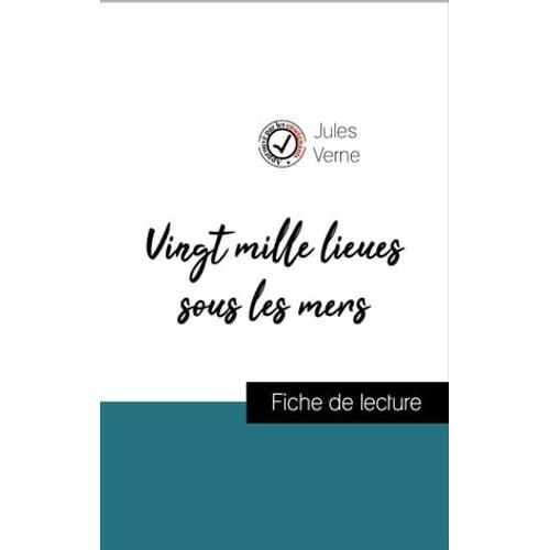 Analyse De L'oeuvre : Vingt Mille Lieues Sous Les Mers (Résumé Et Fiche De Lecture Plébiscités Par Les Enseignants Sur Fichedelecture.Fr)