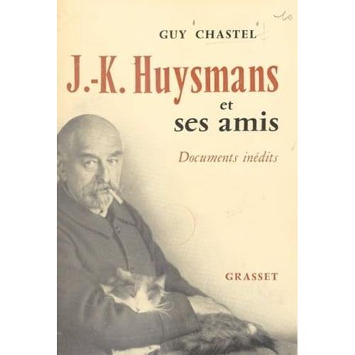 J.-K. Huysmans Et Ses Amis