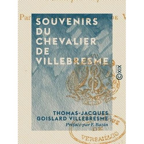 Souvenirs Du Chevalier De Villebresme