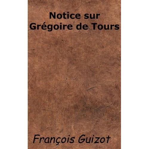 Notice Sur Grégoire De Tours
