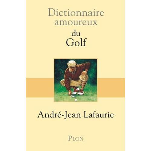 Dictionnaire Amoureux Du Golf