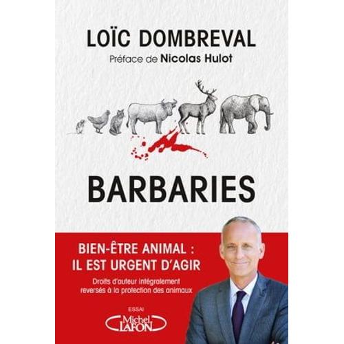 Barbaries - Bien-Être Animal : Il Est Urgent D'agir