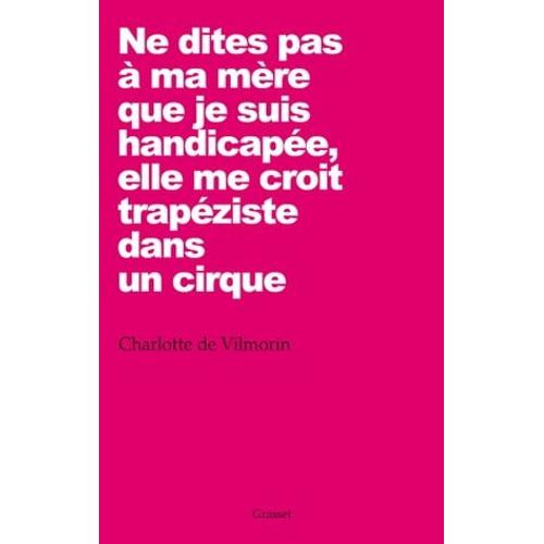 Ne Dites Pas À Ma Mère Que Je Suis Handicapée, Elle Me Croit Trapéziste Dans Un Cirque