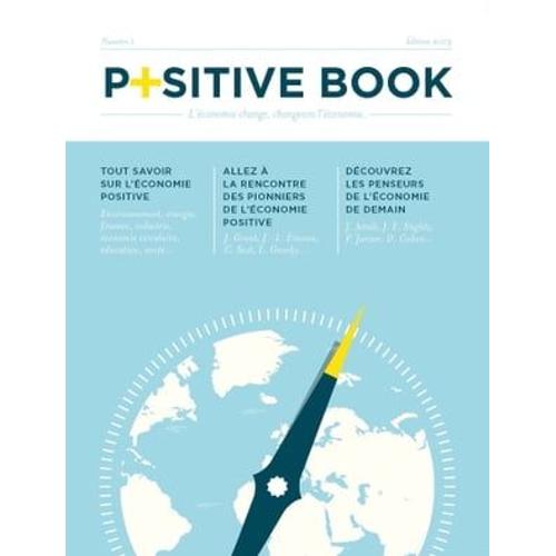 Positive Book N°1 : L'économie Change, Changeons L'économie - Edition 2013