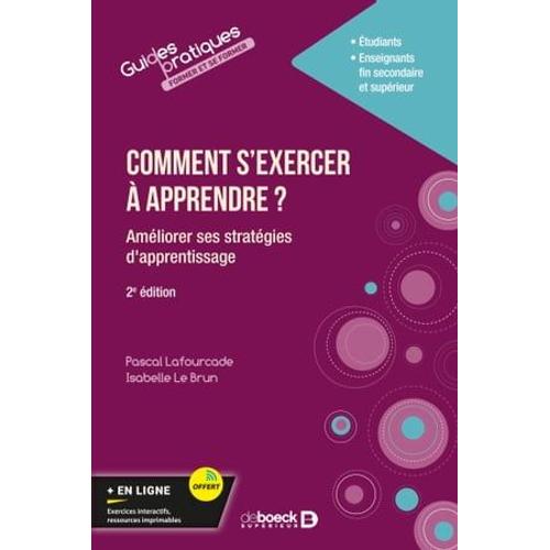 Comment S'exercer À Apprendre ? : Améliorer Ses Pratiques D'apprentissage Dans Le Supérieur