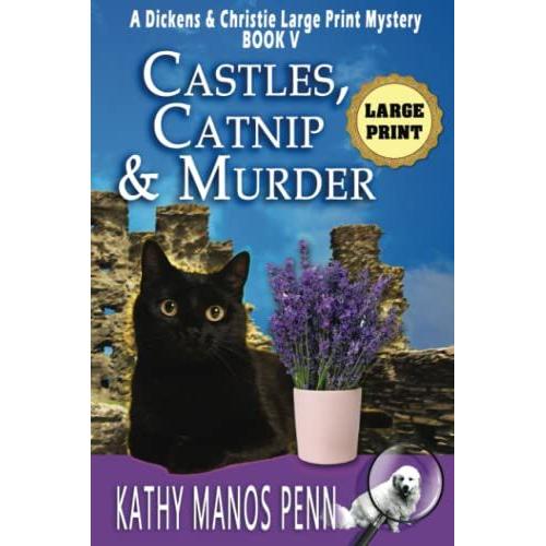 Castles, Catnip & Murder: A Dickens & Christie Large Print Mystery