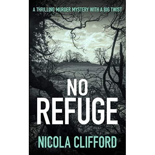 No Refuge: A Thrilling Murder Mystery With A Big Twist