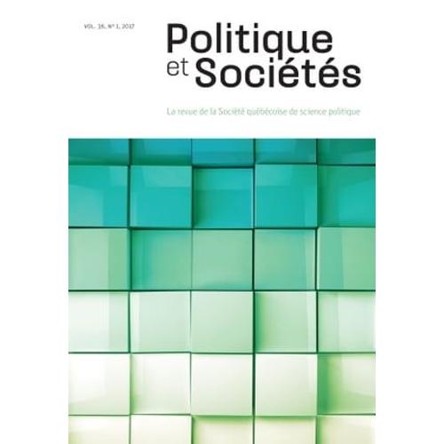 Politique Et Sociétés. Vol. 36 No. 1, 2017