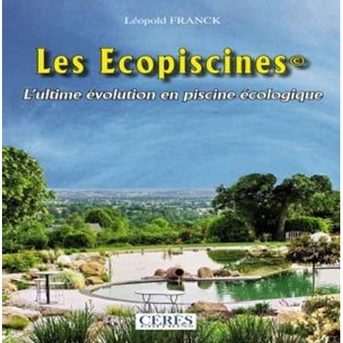 Les Ecopiscines - L'ultime Évolution En Piscine Écologique