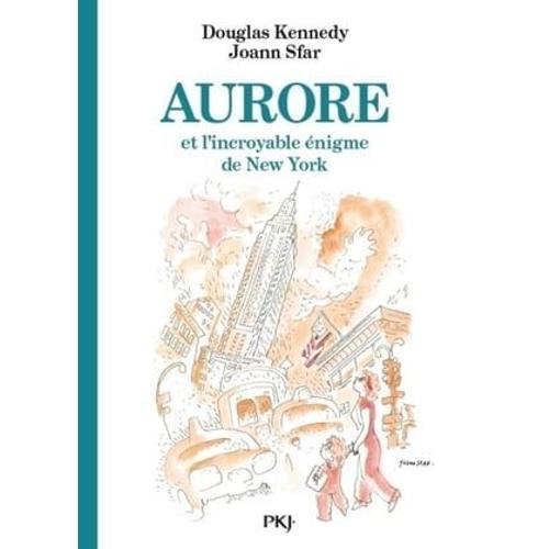 Les Fabuleuses Aventures D'aurore - Tome 03 : Aurore Et L'incroyable Énigme De New York