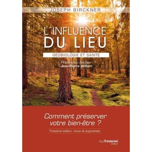 L'influence Du Lieu - Géobiologie Et Santé