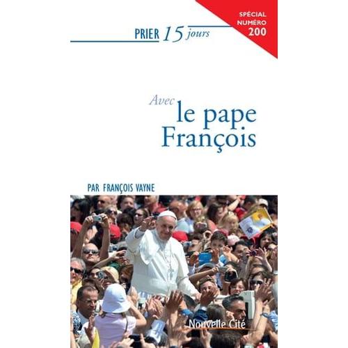 Prier 15 Jours Avec Le Pape François