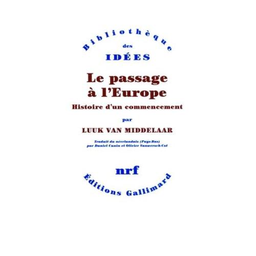 Le Passage À L'europe. Histoire D'un Commencement