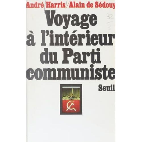 Voyage À L'intérieur Du Parti Communiste