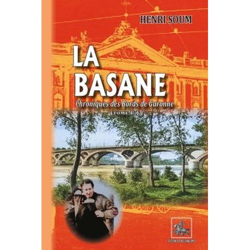 La Basane (Chronique Des Bords De Garonne - Tome 1)