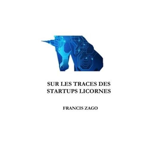 Sur Les Traces Des Startups Licornes