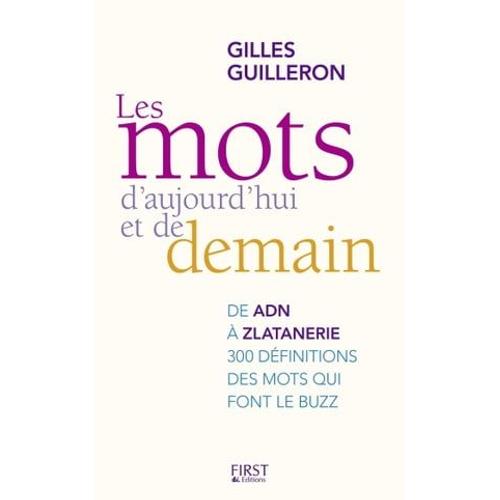 Les Mots D'aujourd'hui Et De Demain - Dictionnaire