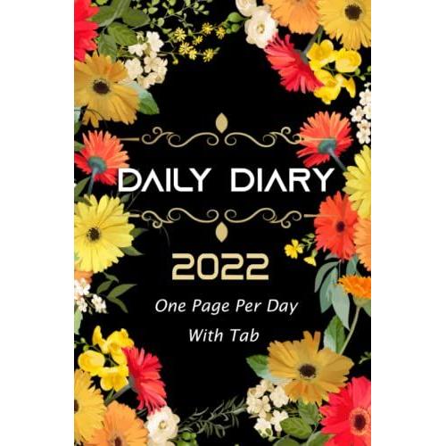 Daily Diary 2022 One Page Per Day With Tab: 365 Days Diary, Personal Daily Planner Notebook With Months Tab | 2022 Yearly Calendar With Federal Holidays : Vintage Spring Floral Frame Small Size 6x9